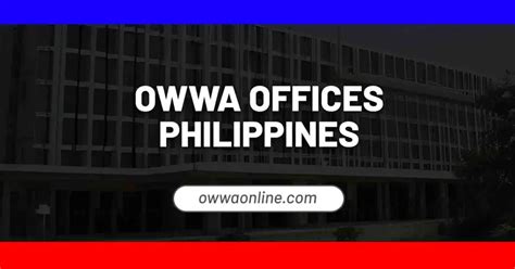 Here are List of OWWA Branches in the Philippines, and Abroad.